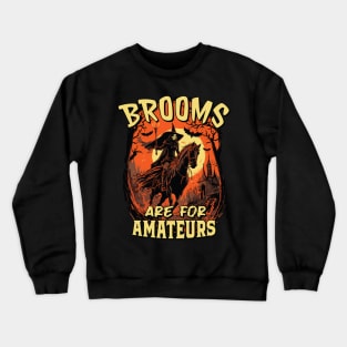 Brooms Are For Amateurs - Halloween Horse Riding Crewneck Sweatshirt